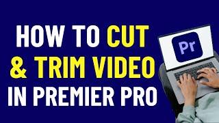 How To CUT And TRIM Video In Premiere Pro | Premiere Pro Tutorials | 2024