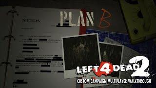 Left 4 Dead 2 Custom Campaign Plan B Multiplayer Walkthrough