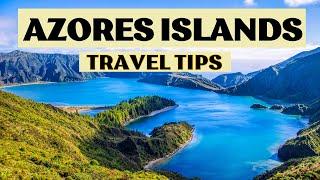 Azores Islands Travel Tips: 6 Essential Things to Know Before Your Trip