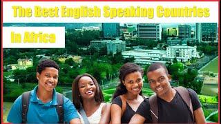 The Best English Speaking Countries in Africa - For Tourists - 2022