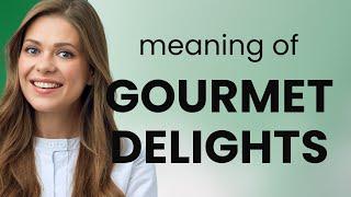 Gourmet Delights: A Journey Through Exquisite Flavors