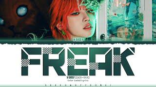 YUQI 'FREAK' Lyrics (우기 FREAK 가사) [Color Coded_Eng] | ShadowByYoongi