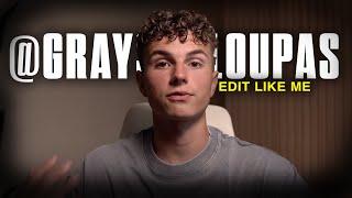 How to Edit Like Grayson Loupas (Tutorial)