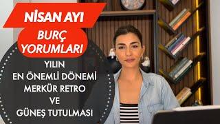 NİSAN AYI BURÇ YORUMLARI 2024 / 8 NİSAN GÜNEŞ TUTULMASI, MERKÜR RETROSU VE ÖNEMLİ KAVUŞUMLAR