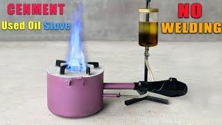 NO Welding | CEMENT Used Oil Stove new version 2.0 super easy | DIY Used Oil Stove Burner