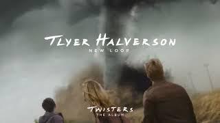 Tyler Halverson - New Loop (From Twisters: The Album) [Official Audio]