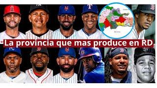 Las PROVINCIAS Dominicana  con MAS peloteros de MLB