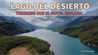  Trekking en Lago del Desierto - Patagonia (con guías del hotel Explora)