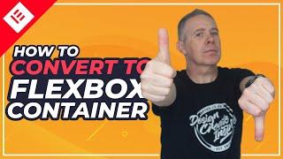 Elementor - Convert Existing Designs to Flexbox CSS Container [NEW FEATURE]