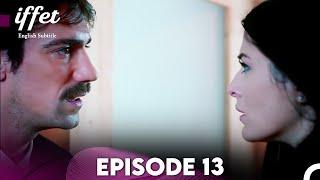 Iffet - Episode 13 (English Subtitles)