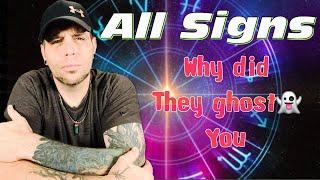 All Signs - WHY DID THEY GHOST YOU?