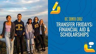 UC Santa Cruz Transfer Friday: Financial Aid & Scholarships and Next Steps