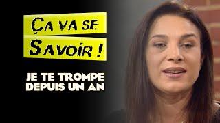 Je te trompe depuis un an - Ça va se savoir !