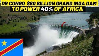 DR Congo's $80 Billion Grand Inga Dam Will Provide 40% of Energy Supply In Africa