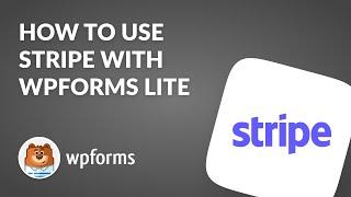 How to Use Stripe with WPForms Lite (Create a FREE Payment Form!)