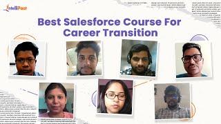 Best Salesforce Course For Career Transition | Intellipaat Salesforce Certification Training Review