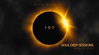 Soul Deep Sessions 107 mixed by Mush