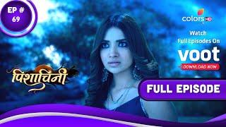 Pishachini | पिशाचिनी | Episode 69 | 11 November 2022