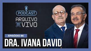 Ep. 86 | Percival de Souza entrevista a desembargadora Ivana David – Parte 1 | Arquivo Vivo