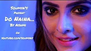 Do Naina Cover | Ashmi Bose | Masoom | Arati Mukherjee | R D Burman | Soumya Bose | Soumya's