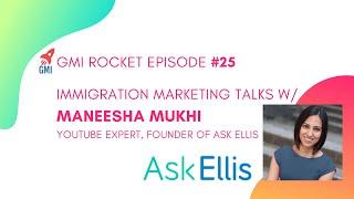 Maneesha Mukhi, YouTube Expert: How to grow your immigration practice with YouTube and blogging