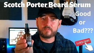 Scotch Porter Beard Serum Review - Beard Oil or Not a Beard Oil?