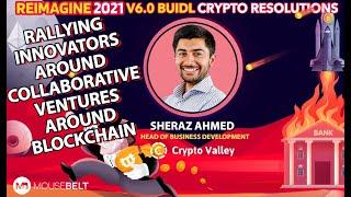 Building Crypto Communities | Sheraz Ahmed - Crypto Valley Association | REIMAGINE v6.0 #25