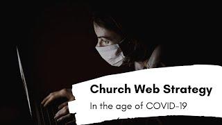Church Web Strategy In The Age Of COVID-19