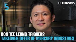 EVENING 5: Doh Tee Leong triggers takeover offer of Mercury Industries