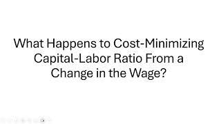 What Happens to the Cost Minimizing Capital-Labor Ratio from a Change in the Wage