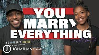 What They Don’t Tell You About Marriage: You Marry The History   | Jonathan Evans