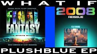 WHAT IF Final Fantasy: The Spirits Within was a 2008 reissue