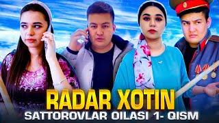 RADAR XOTIN / SATTOROVLAR OILASI 1-QISM