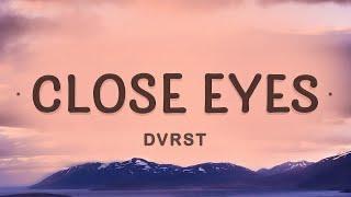 [1 HOUR ] DVRST - CLOSE EYES (Lyrics)