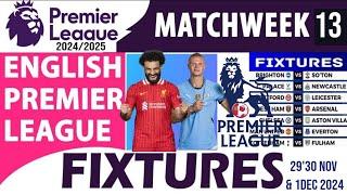 EPL FIXTURE Today | PREMIER LEAGUE MATCH WEEK 13 | ENGLISH PREMIER LEAGUE 2024/25 |