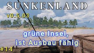 Sunkenland #14 Die grüne Insel könnte unser neues zu Hause werden, German Gameplay