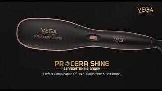 Presenting the all new Vega Professional Pro Cera Shine Straightener Brush!