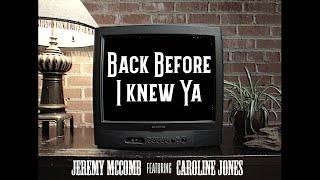 Jeremy McComb - Back Before I Knew Ya (feat. Caroline Jones) [Official Music Video]