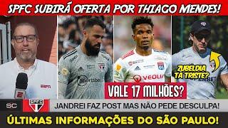 PRA ASSINAR! SPFC PRESSIONA AL-RAYAN COM 17 MILHÕES POR THIAGO MENDES, ZUBA TÁ TRISTE? JANDREI E+