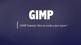 GIMP Tutorial : How to create a new Layer ?