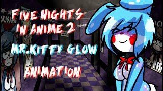 FIVE NIGHTS IN ANIME 2 "Mr.Kitty - Glow" ANIMATION (16+)