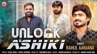 Unlock Aashiqui | Rahul Aanjana | અન્લોક આશીકી