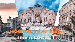 HOW TO travel ROME like a LOCAL - vlog 2020