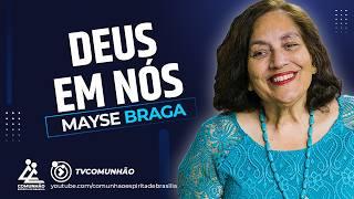 Mayse Braga | DEUS EM NÓS (PALESTRA ESPÍRITA)