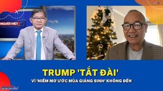 Trump 'tắt đài' vì 'niềm mơ ước mùa Giáng Sinh' không đến