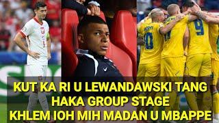 KHLEM IOH MIH MADAN U MBAPPE KUT KA RI U LEWANDAWSKI TANG HAKA GROUP STAGE