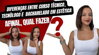 Diferenças entre Curso Técnico, Tecnólogo e Bacharelado em Estética  Afinal qual fazer??