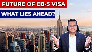 EB5 Visa Program USA: Trends, Challenges, and Opportunities Ahead | Acquest Advisors | Paresh Karia