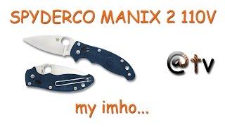 SPYDERCO MANIX 2 110V. My IMHO...