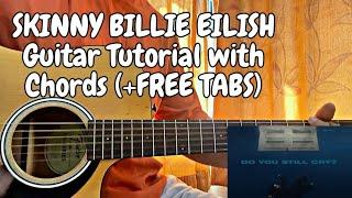 SKINNY - Billie Eilish // Full Guitar Tutorial with Chords (+FREE TABS)
